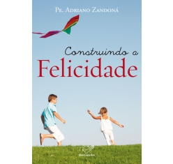 Livro Construindo a Felicidade