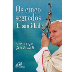 Livro Os Cinco Segredos da Santidade