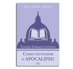 Livro Coleção Formação Católica - Como Entender O Apocalipse?