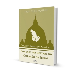 Livro Coleção Formação Católica - Por Que Ser Devoto do Coração de Jesus?