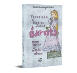 Livro Teresinha do Menino Jesus: A Garota Mais Popular do Mundo Inteiro (Reedição)