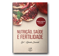 Livro Nutrição, Saúde e Fertilidade - Reedição