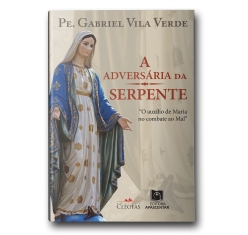 Livro A Adversária da Serpente: O Auxílio de Maria no Combate ao Mal