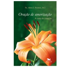 Livro Oração de amorização - A Cura do coração