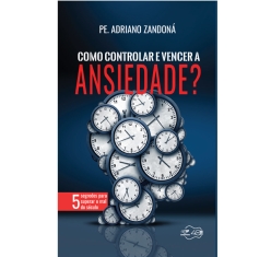 Livro Como Controlar e Vencer a Ansiedade?