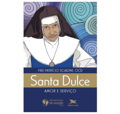 Livro Santa Dulce - Amor e Serviço