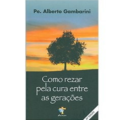 Livro Como Rezar pela Cura entre as Gerações
