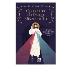 Livro Quaresma da Divina Misericórdia - 47 Dias para Mudar de Vida