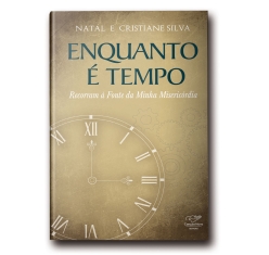Livro Enquanto é Tempo: Recorram a Fonte da minha Misericórdia