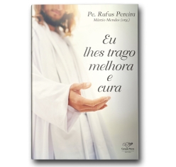 Livro Eu lhes Trago Melhora e Cura