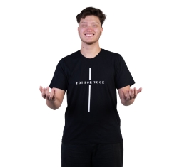 Camiseta Foi Por Você