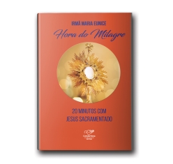 Livro Hora do Milagre - 20 Minutos com Jesus Sacramentado