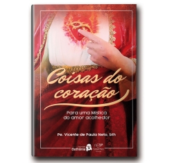 Livro Coisas do Coração: Para uma Mística do Amor Acolhedor