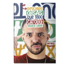Livro Explicando Coisas que Todo Católico Deveria Saber