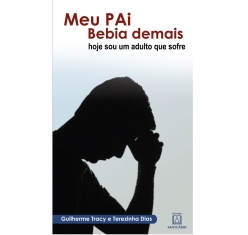 Livro Meu Pai Bebia Demais - Hoje Sou Um Adulto Que Sofre