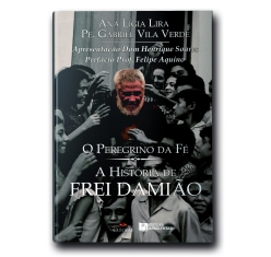 Livro o Peregrino da Fé: A História de Frei Damião