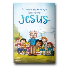 Caderno Infantil - Nossa Esperança tem Nome: Jesus