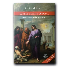 Livro Aquele que me Curou - Senhor Não Tenho Ninguém