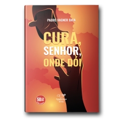 Livro Cura Senhor Onde Dói - Reedição