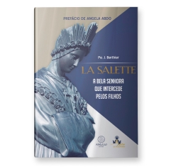 Livro La Salette - A Bela Senhora que Intercede pelos Filhos