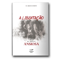 Livro A Libertação da Mente Ansiosa