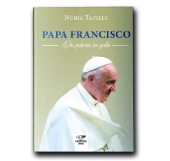 Livro Papa Francisco - Das Palavras aos Gestos