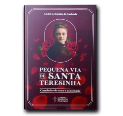 Livro Pequena Via de Santa Teresinha - Caminho de Cura e Santidade