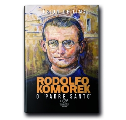 Livro Rodolfo Komorek: O Padre Santo