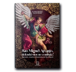 Livro São Miguel Arcanjo, Defendei-nos no Combate Devoção, Orações e Quaresma de São Miguel