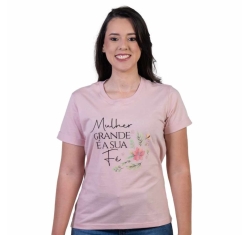 Blusa Mulher Grande é a sua Fé