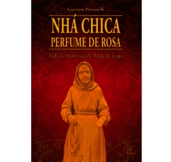 Livro Nha Chica Perfume De Rosa - Vida De Francisca De Paula Jesus