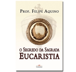 Livro O Segredo da Sagrada Eucaristia