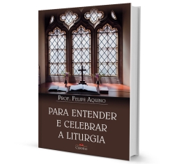 Livro Para Entender e Celebrar a Liturgia