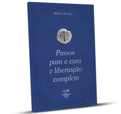 Livro Passos para a Cura e Libertação Completa